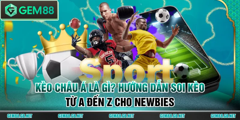 Kèo Châu Á là gì